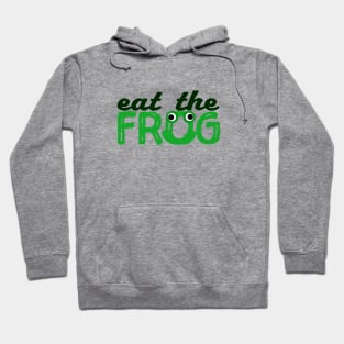 Eat the frog Hoodie